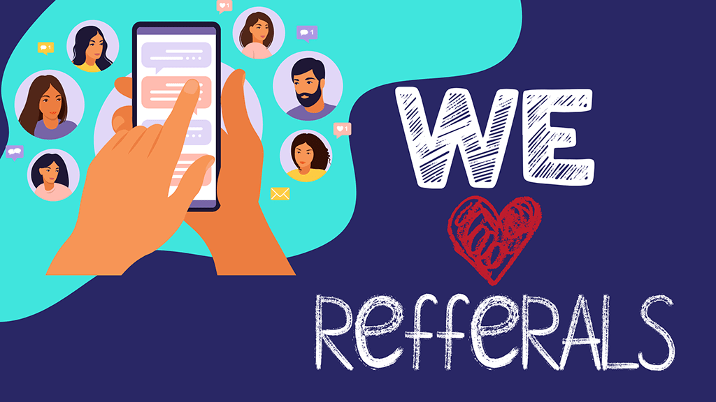 Graphic with a hand holding a phone and the text "We Love Referrals.